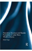 Narrative Structure and Reader Formation in Lady Mary Wroth's Urania