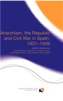 Anarchism, the Republic and Civil War in Spain: 1931-1939
