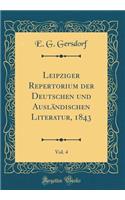 Leipziger Repertorium Der Deutschen Und Ausländischen Literatur, 1843, Vol. 4 (Classic Reprint)