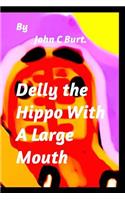 Delly the Hippo With A Large Mouth.