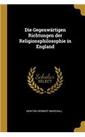 Die Gegenwärtigen Richtungen der Religionsphilosophie in England