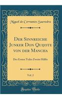 Der Sinnreiche Junker Don Quijote von der Mancha, Vol. 2: Des Ersten Teiles Zweite Hälfte (Classic Reprint)