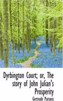 Dyrbington Court; Or, the Story of John Julian's Prosperity