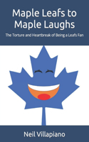 Maple Leafs to Maple Laughs