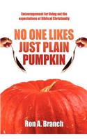 No One Likes Just Plain Pumpkin