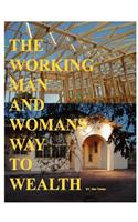 The Working Man And Womans Way To Wealth