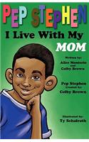 Pep Stephen, I Live with My Mom