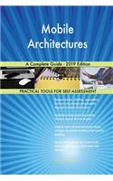 Mobile Architectures A Complete Guide - 2019 Edition