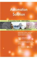 Automation Solution A Complete Guide - 2020 Edition