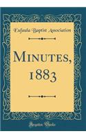 Minutes, 1883 (Classic Reprint)