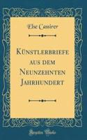 Künstlerbriefe aus dem Neunzehnten Jahrhundert (Classic Reprint)