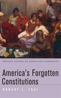 America’s Forgotten Constitutions