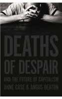 Deaths of Despair and the Future of Capitalism