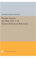 Russia Leaves the War. Vol. 1 of Soviet-American Relations