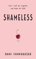 Shameless: How I lost my virginity and kept my faith