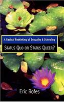 Radical Rethinking of Sexuality and Schooling: Status Quo or Status Queer?