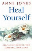 Heal Yourself: Simple steps to heal your emotions, mind & soul