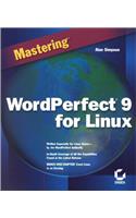 Mastering WordPerfect 9 for Linux