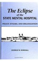 Eclipse of the State Mental Hospital