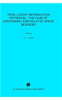 Intelligent Information Retrieval: The Case of Astronomy and Related Space Sciences