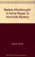 Mallets Aforethought: (7 Home Repair Is Homicide Mysteries (Audio))