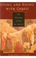 Dying and Rising with Christ: The Theology of Paul the Apostle