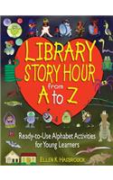 Library Story Hour from A to Z