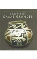 Secrets of Casas Grandes: Precolumbian Art & Archaeology of Northern Mexico