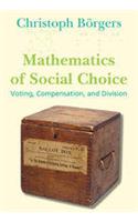 Mathematics of Social Choice: Voting, Compensation, and Division