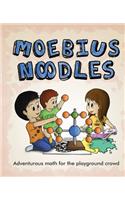 Moebius Noodles: Adventurous Math for the Playground Crowd