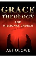 Grace Theology For Missional Church