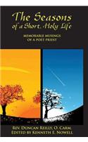 The Seasons of a Short, Holy Life - Memorable Musings of a Poet Priest