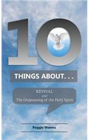 Ten Things About. . . Revival