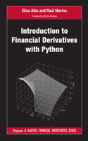 Introduction to Financial Derivatives with Python: (Chapman and Hall/CRC Financial Mathematics Series)