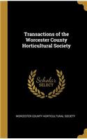 Transactions of the Worcester County Horticultural Society