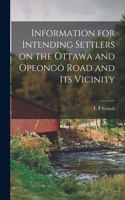 Information for Intending Settlers on the Ottawa and Opeongo Road and Its Vicinity