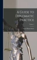 Guide to Diplomatic Practice; Volume 1