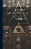 franc-maçonnerie et la question religieuse ..