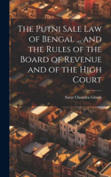 Putni Sale law of Bengal ... and the Rules of the Board of Revenue and of the High Court