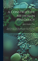 Constructive Method in Histology