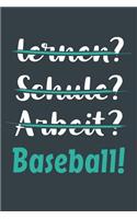 lernen? Schule? Arbeit? Baseball!: Notizbuch - tolles Geschenk für Notizen, Scribbeln und Erinnerungen aufbewahren - liniert mit 100 Seiten