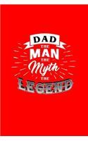 Dad The Man The Myth The Legend: Lined Journal - Dad The Man The Myth The Legend Black Fun-ny Family Dad Gift - Red Ruled Diary, Prayer, Gratitude, Writing, Travel, Notebook For Men