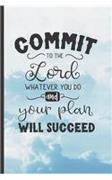 Commit to the Lord Whatever You Do and Your Plan Will Succeed