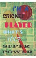 I'm a Cricket Player What's Your Super Power