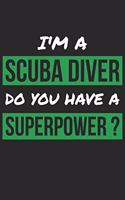 Scuba Diving Notebook - Do You Have A Superpower? - Scuba Diving Training Journal - Gift for Scuba Diver - Scuba Diving Diary