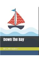 Down the Bay