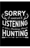 Sorry I wasn't listening I was thinking about Hunting