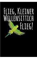 Flieg kleiner Wellensittich flieg!