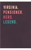 Virginia. Pensioner. Hero. Legend.: Retirement Notebook - Great Individual Gift for Writing Notes, Scribble and Reminders lined 6x9 Inch 100 Pages