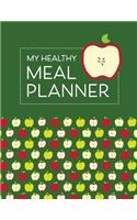 My Healthy Meal Planner: Eat Healthier with this Large Weekly Meal Preparation Notebook